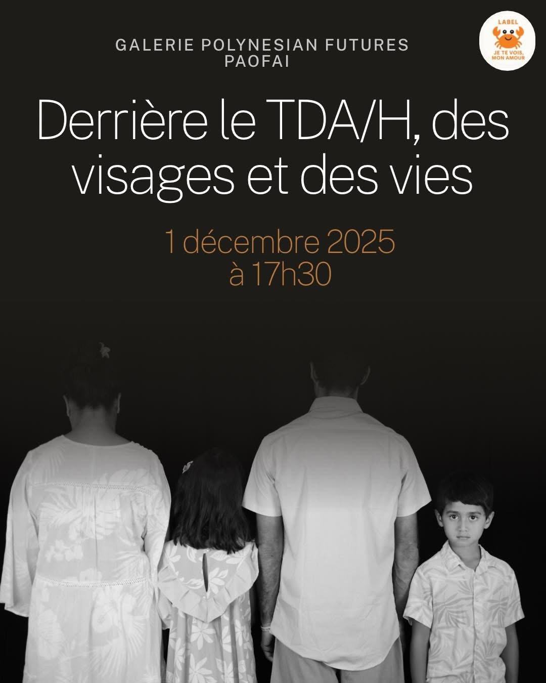 Affiche de l'exposition « Derrière le TDA/H, des visages et des vies », 1er décembre 2025 à 17h30, Galerie Polynesian Futures, Paofai